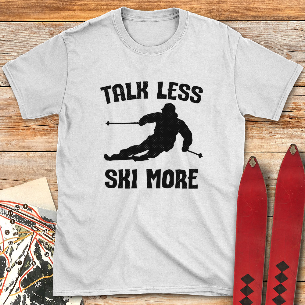 Talk Less Ski More