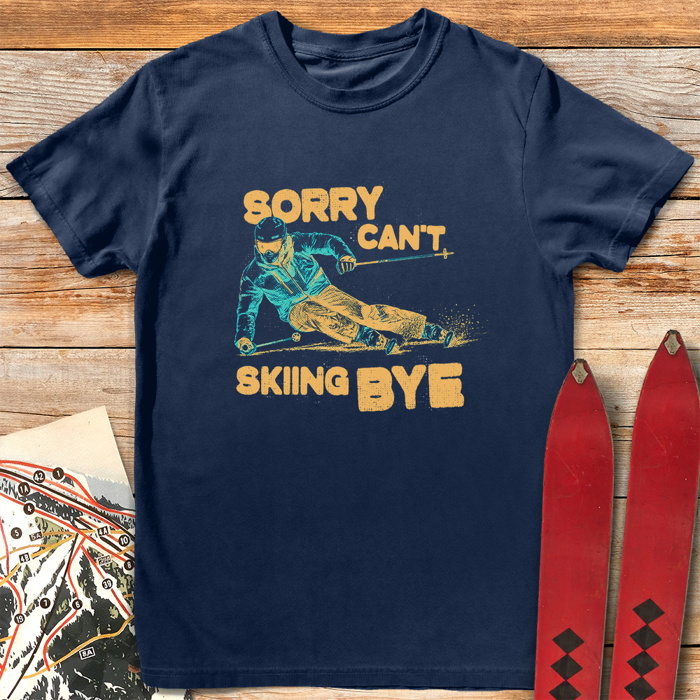 Sorry Can't Skiing Bye