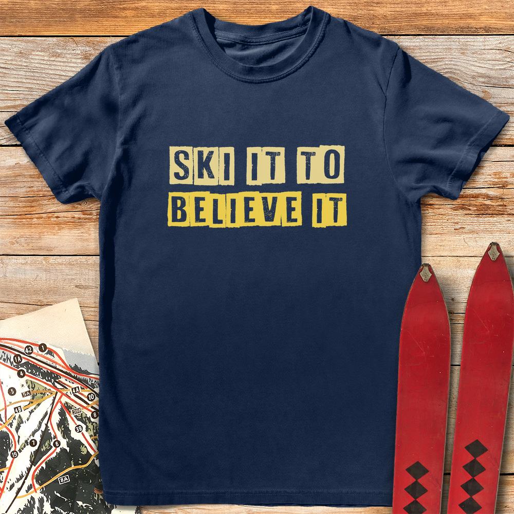 Ski It Believe It