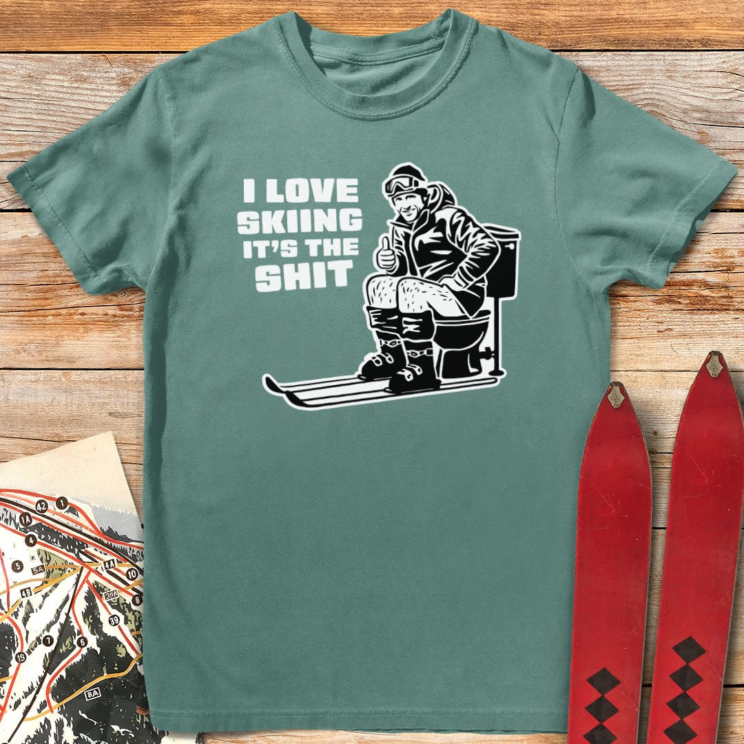 I Love Skiing It's the Shit