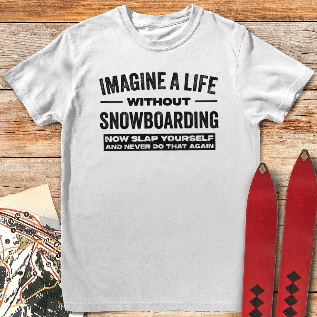 Slap Yourself & Snowboard T-Shirt