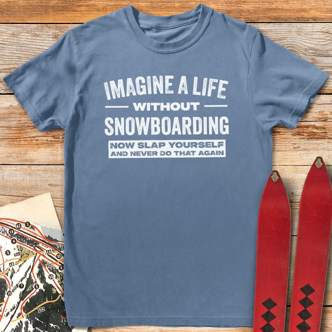 Slap Yourself & Snowboard T-Shirt