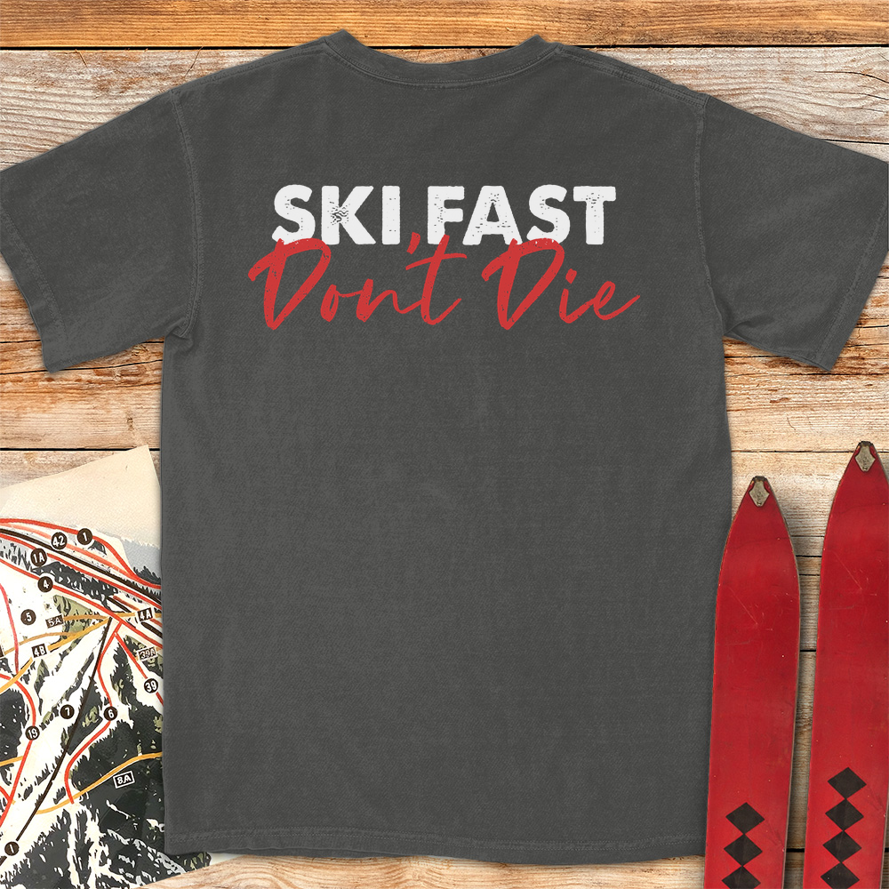 Ski Fast Don't Die