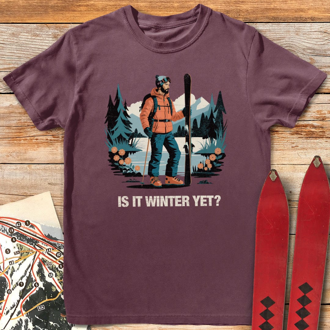 Is It Winter Yet T-Shirt