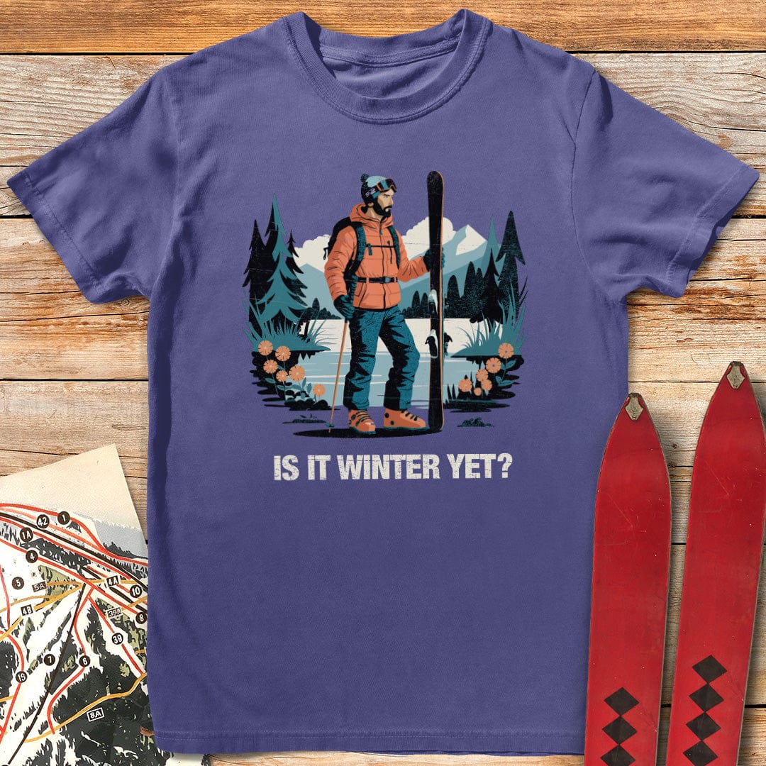 Is It Winter Yet T-Shirt