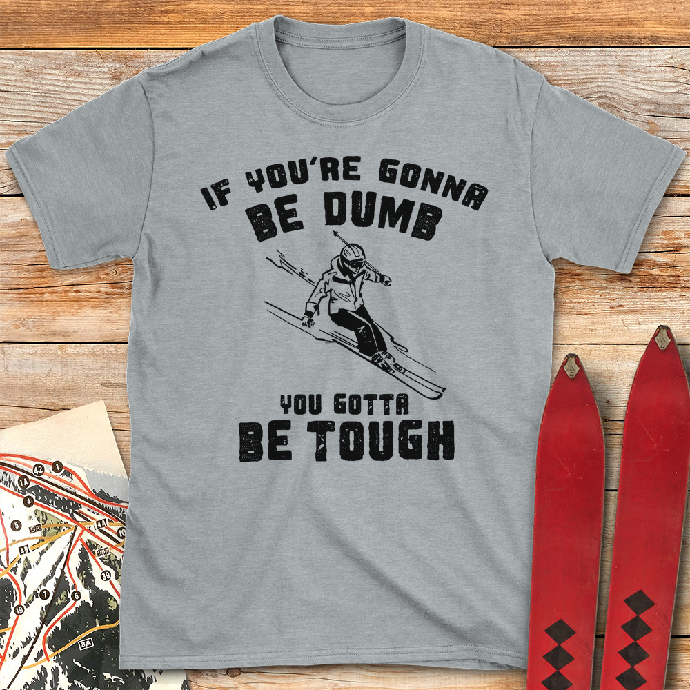 Skiers Are Tough