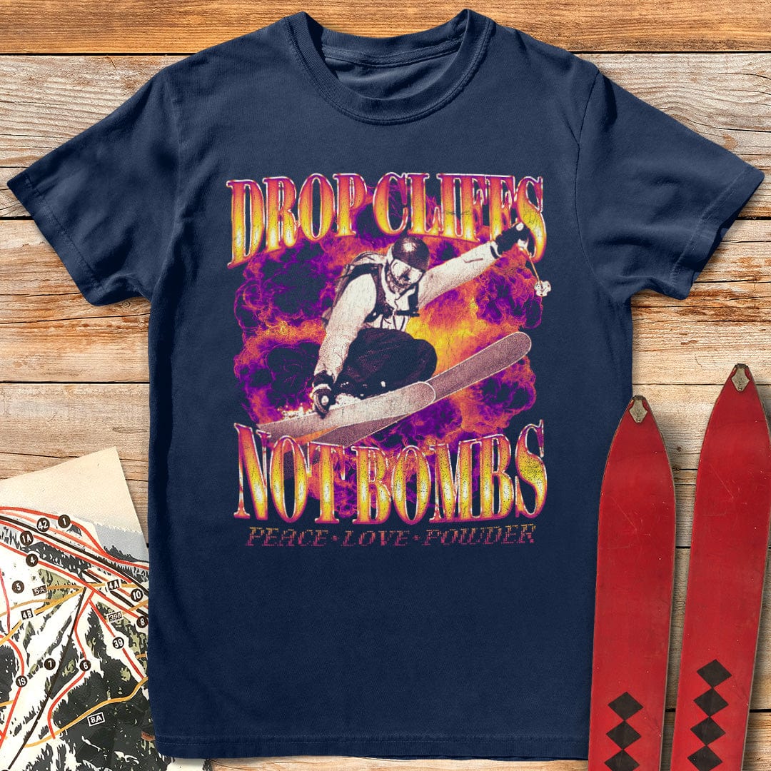 Drop Cliffs Not Bombs T-Shirt