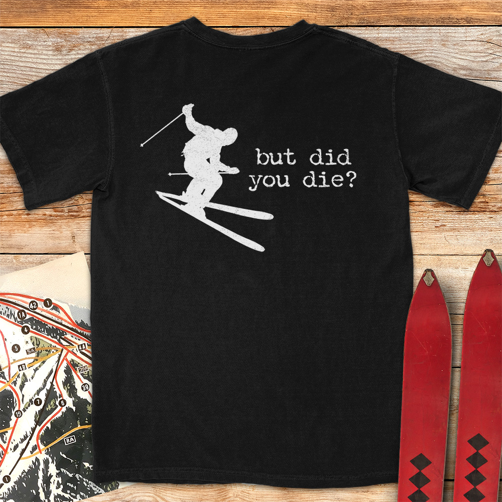 Did You Die Ski