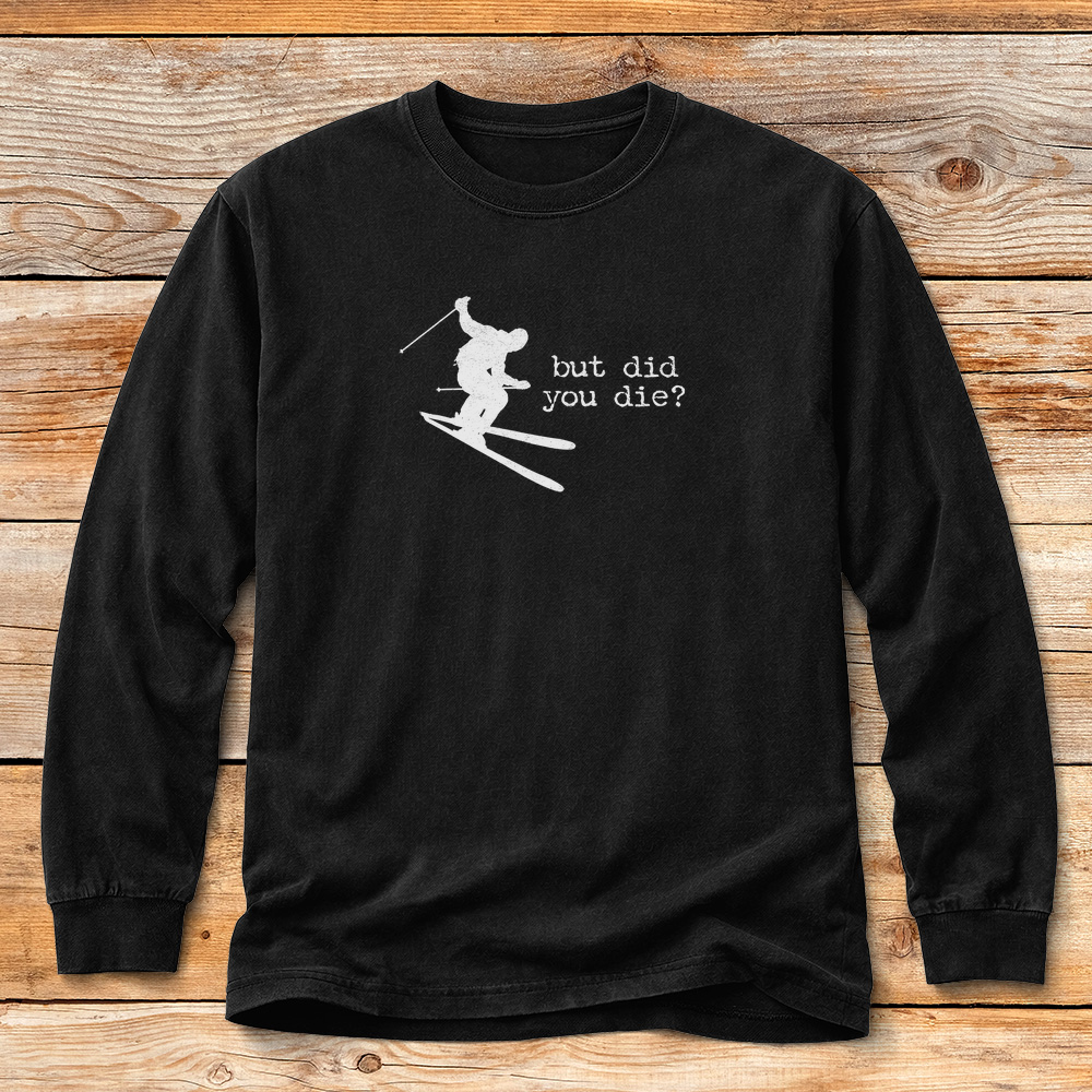 Did You Die Ski