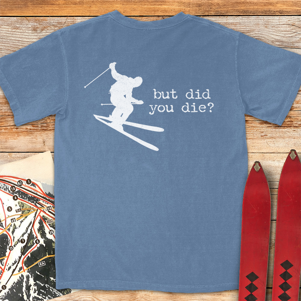 Did You Die Ski