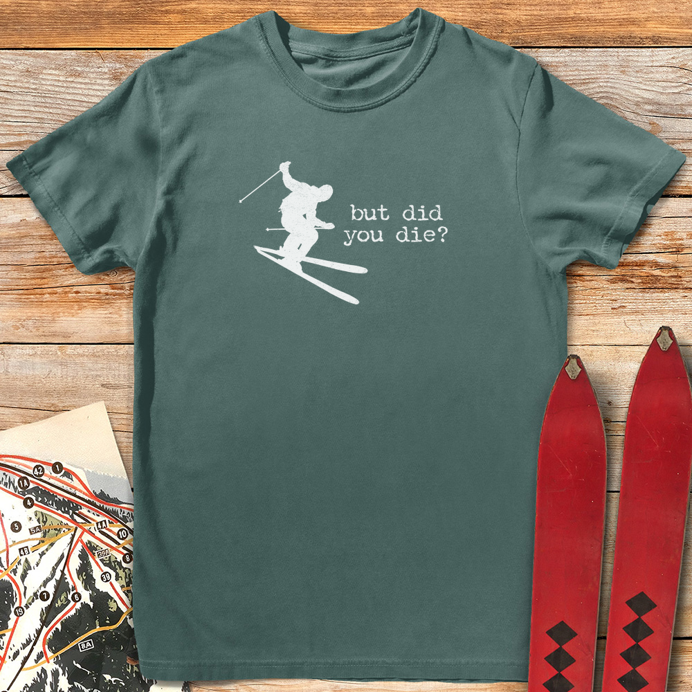 Did You Die Ski