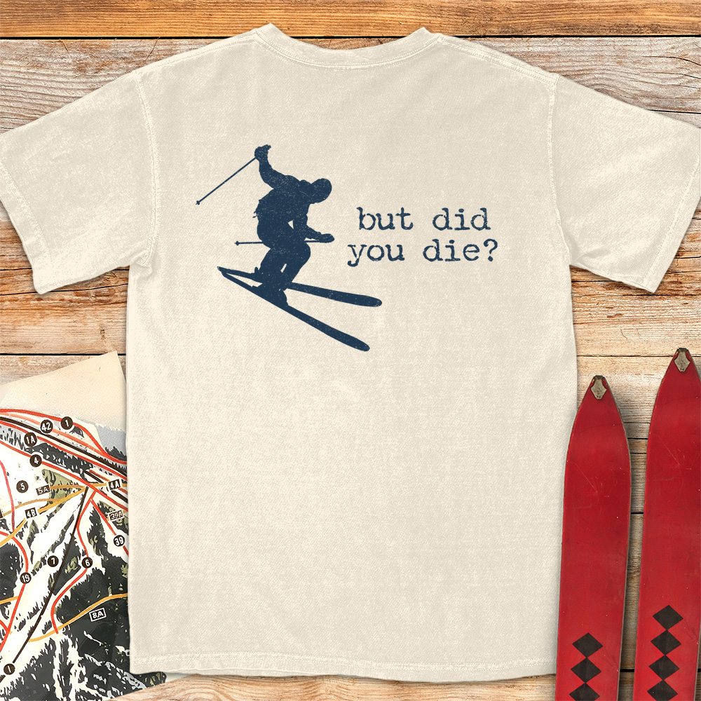 Did You Die Ski