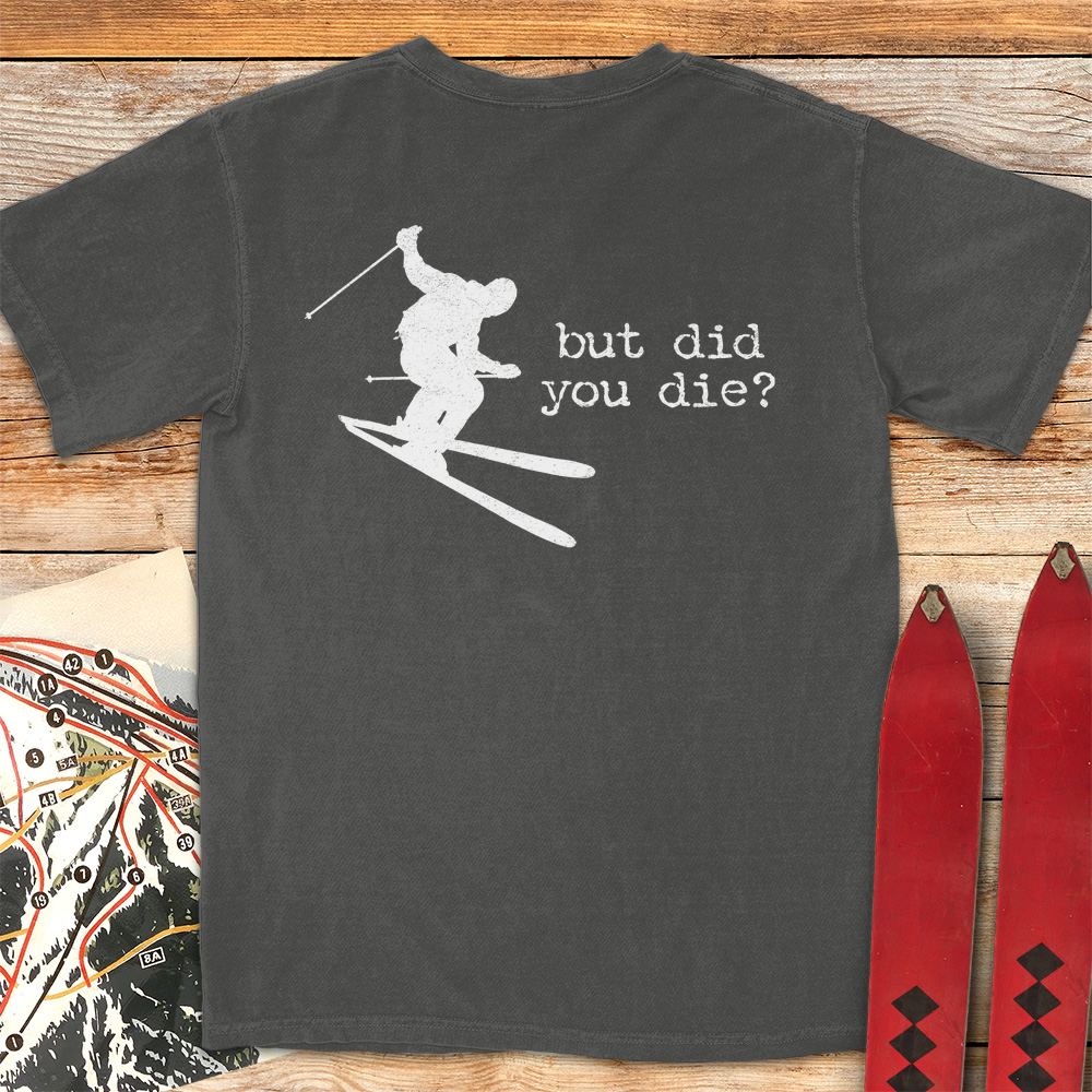 Did You Die Ski