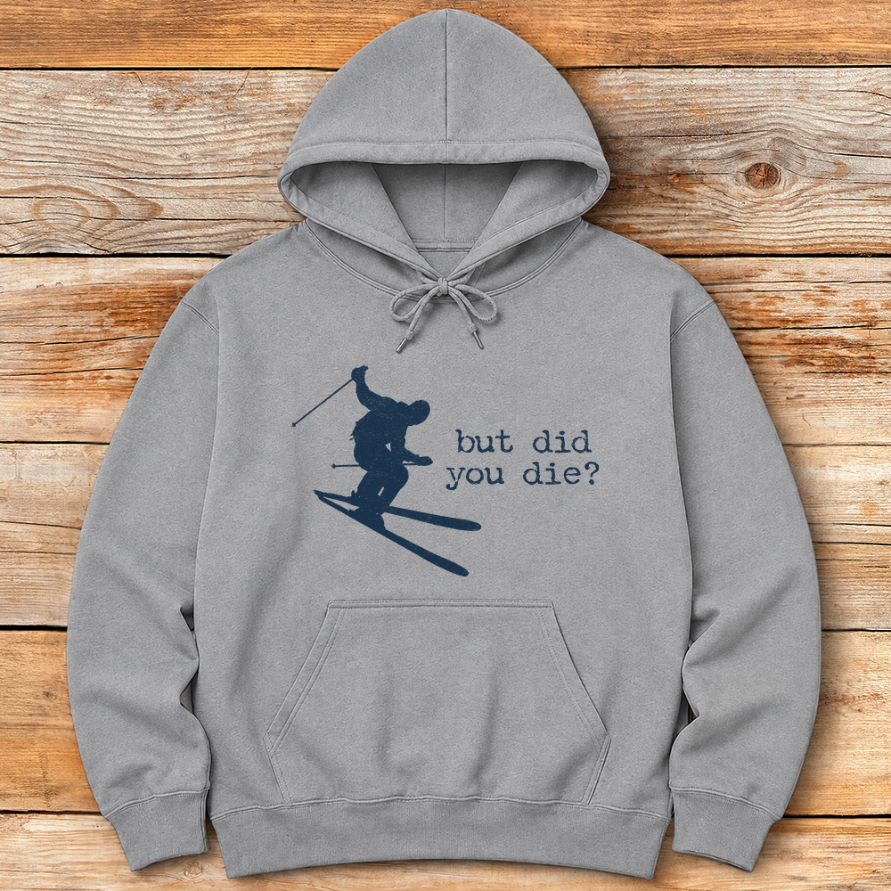 Did You Die Ski