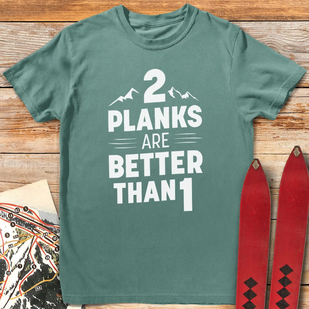 Two Planks Are Better T-Shirt