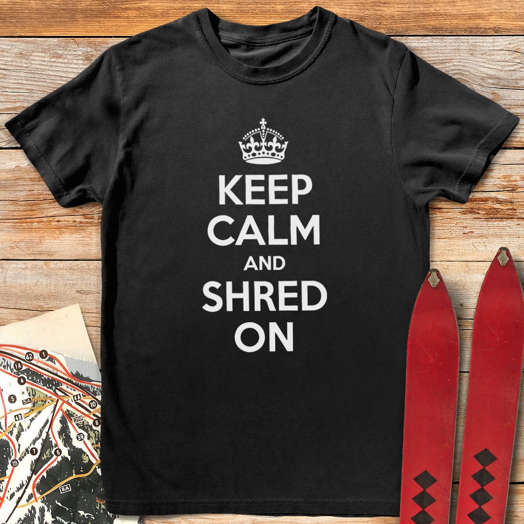 Keep Calm and Shred On