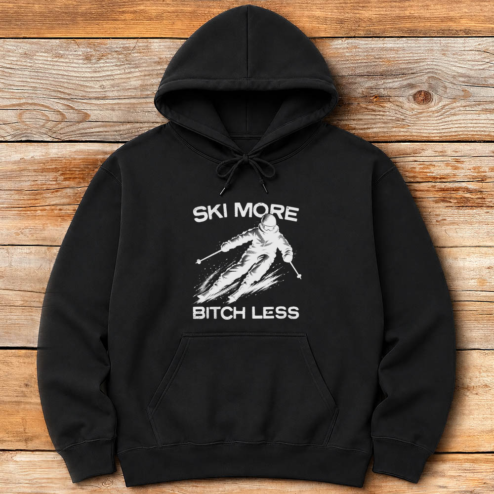 Ski More Bitch Less
