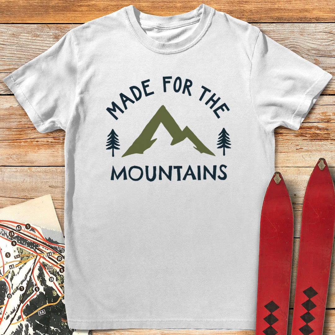 Made For the Mountains T-Shirt