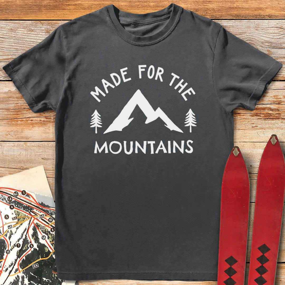 Made For the Mountains T-Shirt