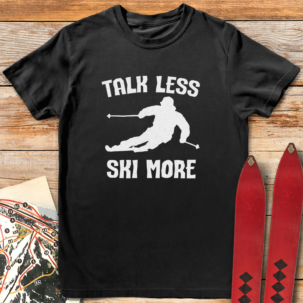 Talk Less Ski More