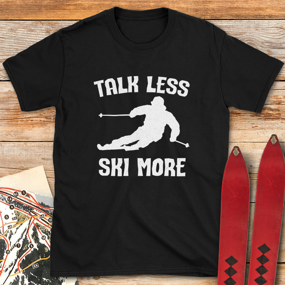 Talk Less Ski More