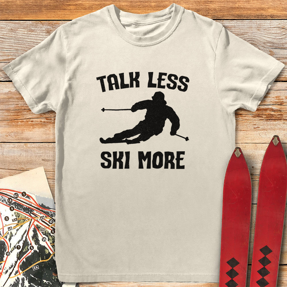 Talk Less Ski More