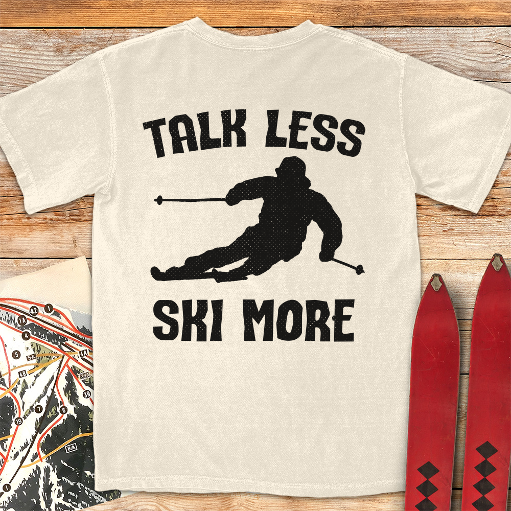 Talk Less Ski More
