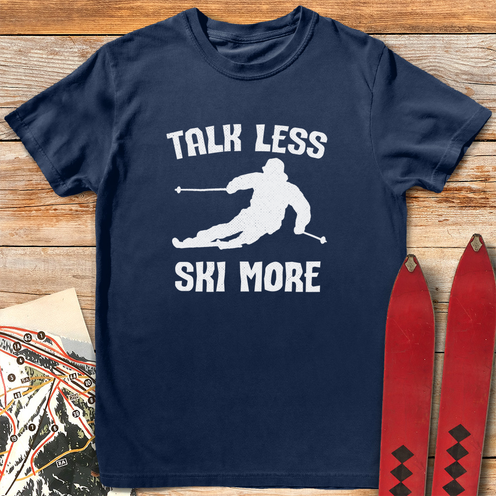 Talk Less Ski More