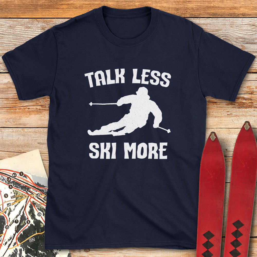 Talk Less Ski More
