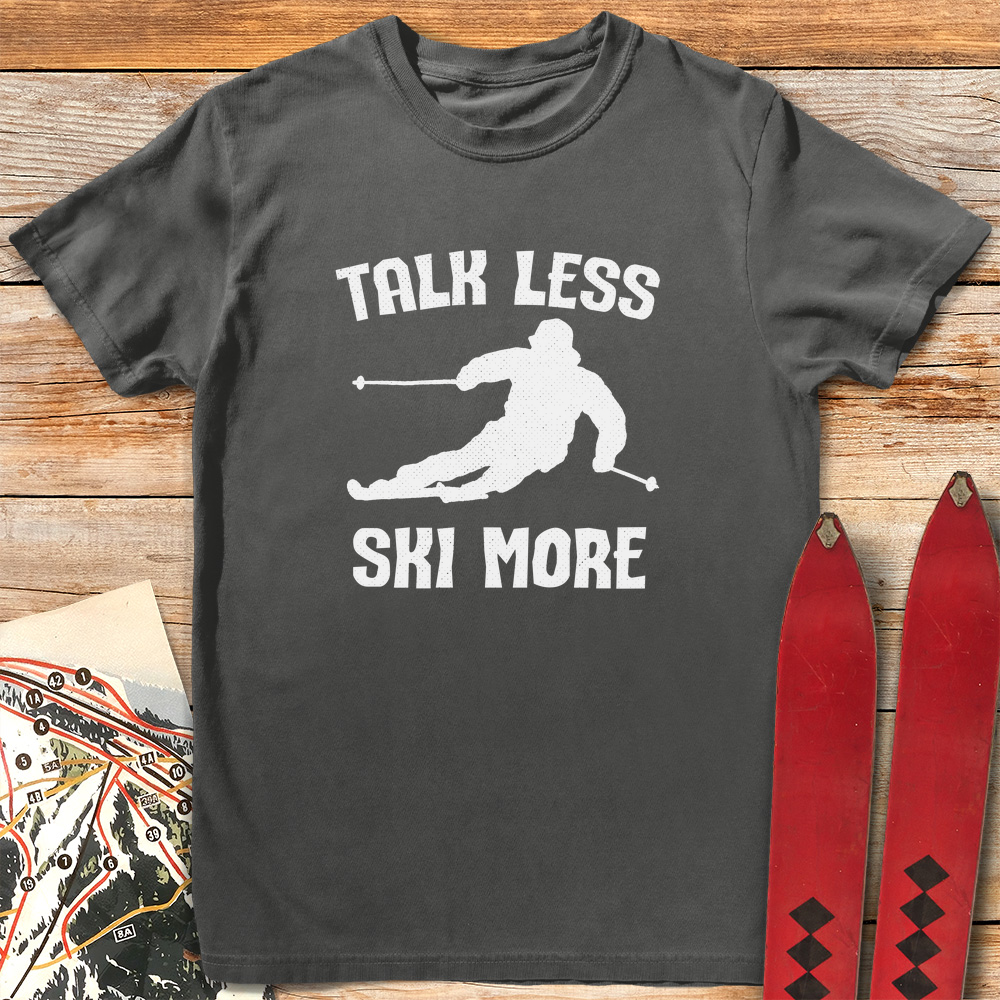 Talk Less Ski More