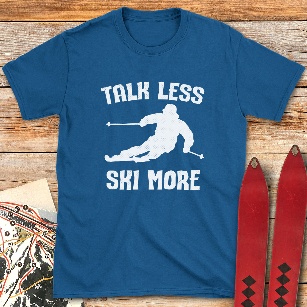 Talk Less Ski More