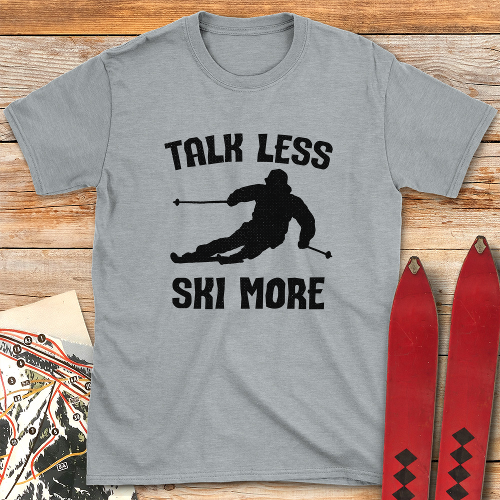 Talk Less Ski More