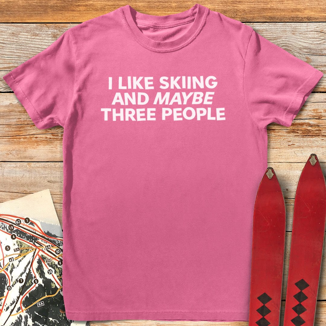 I Like Skiing and Maybe Three People T-Shirt