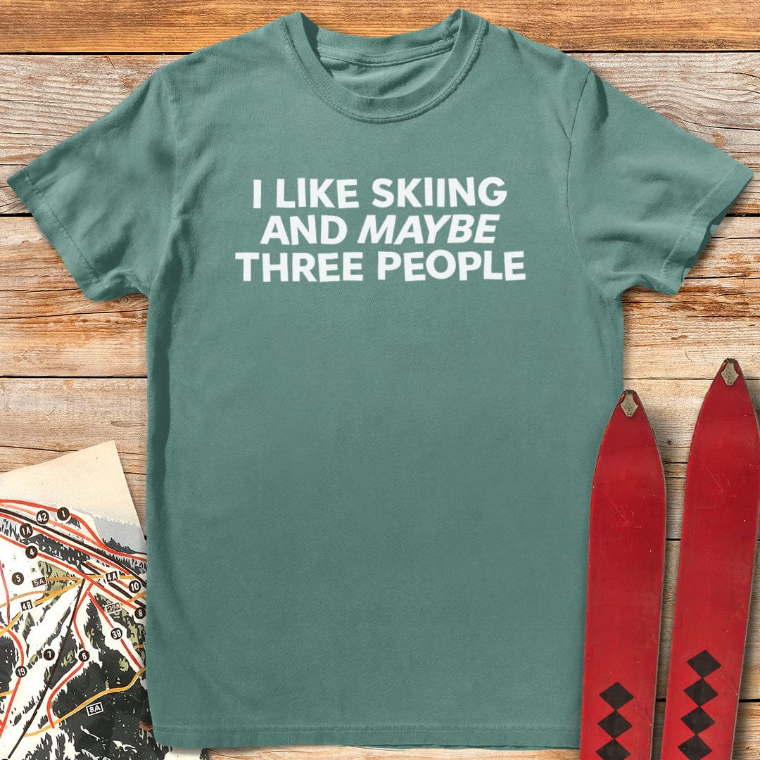 I Like Skiing and Maybe Three People T-Shirt