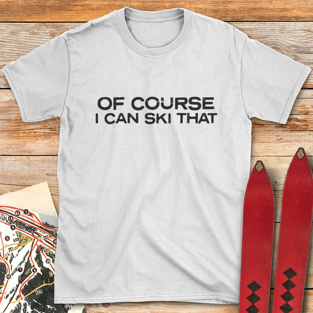 Of Course I Can Ski