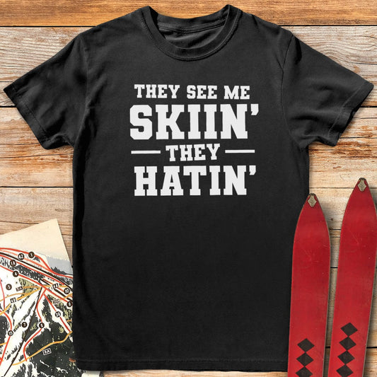 They Hatin' T-Shirt