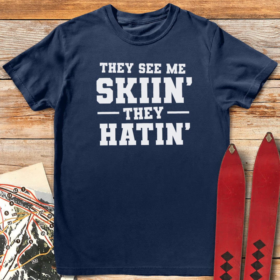 They Hatin' T-Shirt