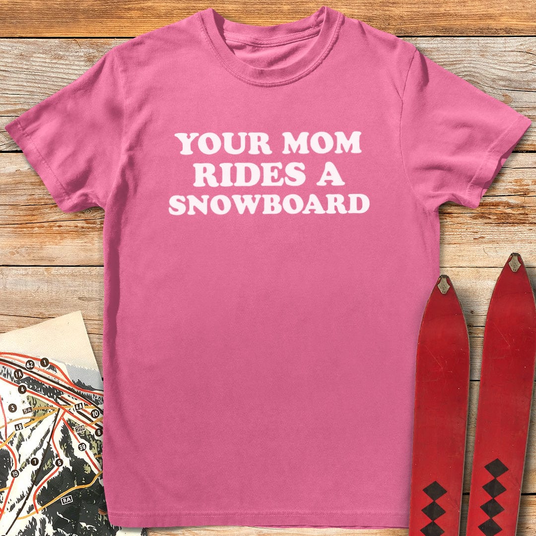 Your Mom Snowboards T-Shirt