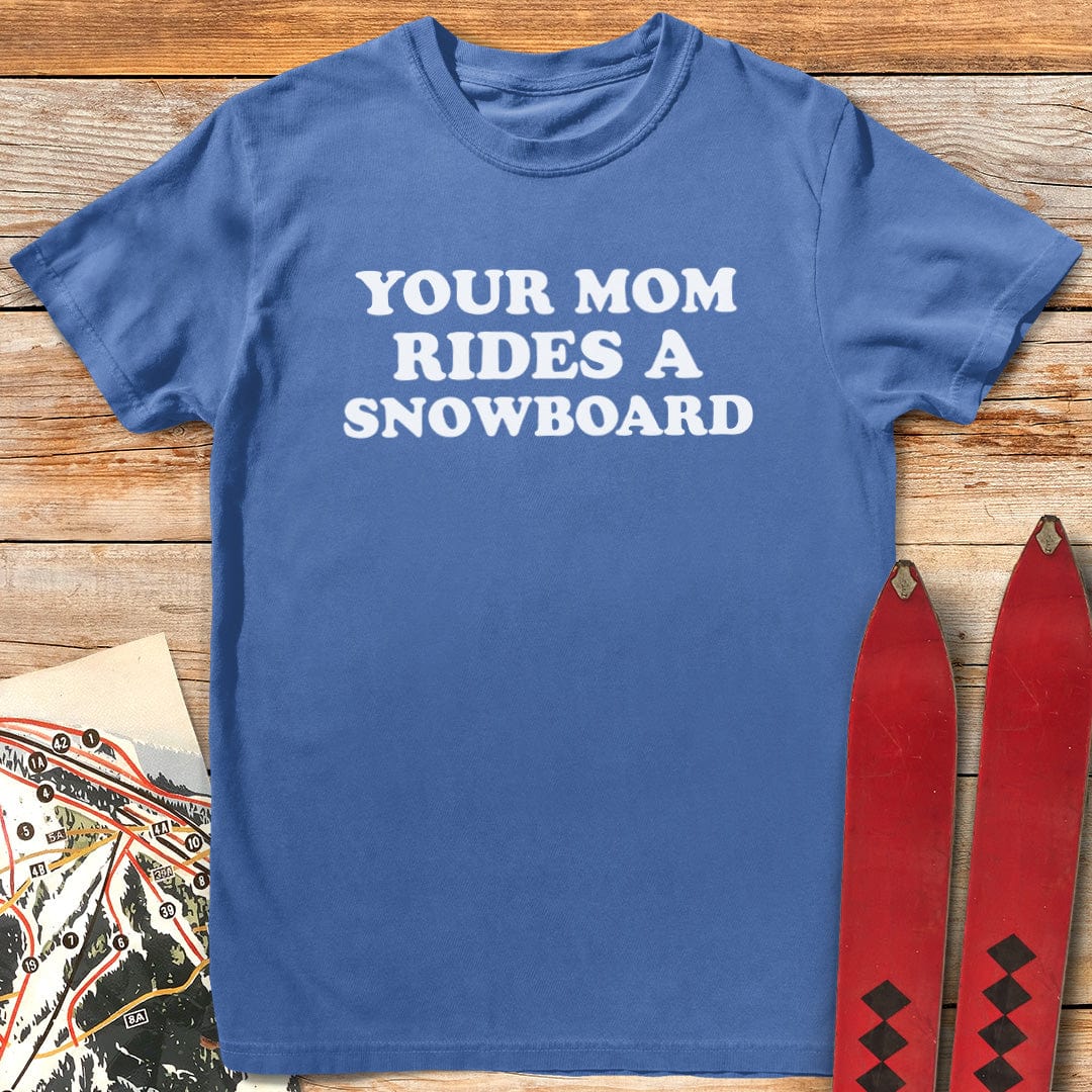 Your Mom Snowboards T-Shirt