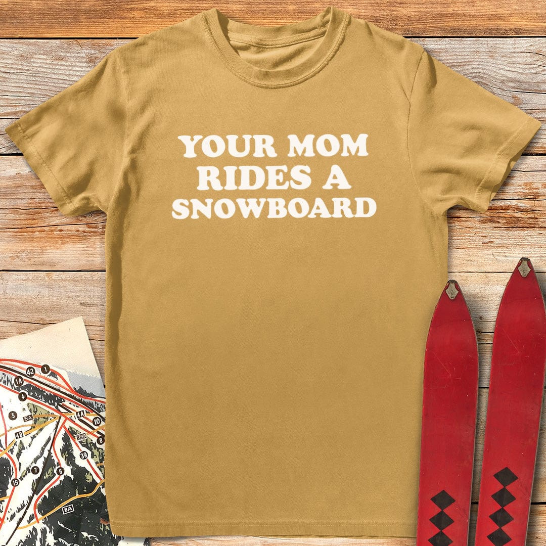 Your Mom Snowboards T-Shirt