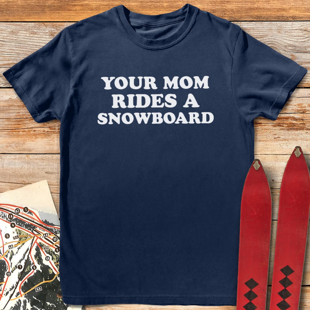 Your Mom Snowboards T-Shirt