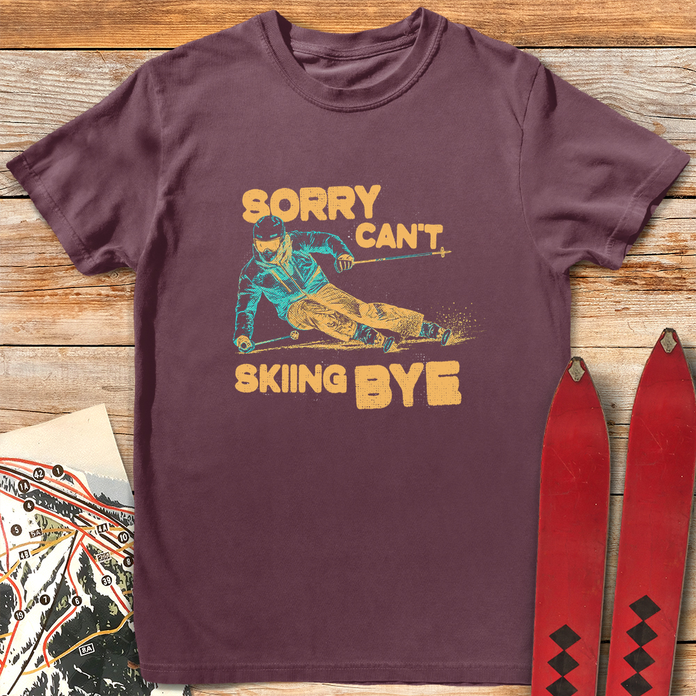 Sorry Can't Skiing Bye