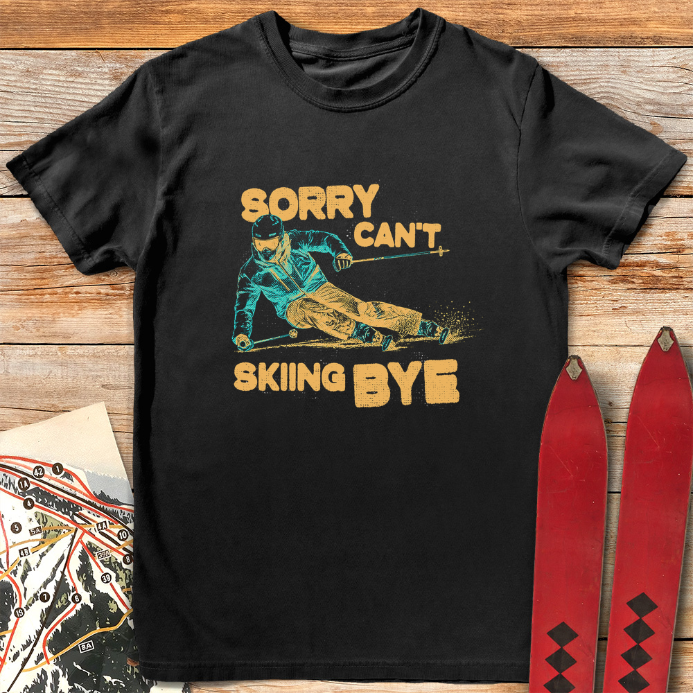 Sorry Can't Skiing Bye