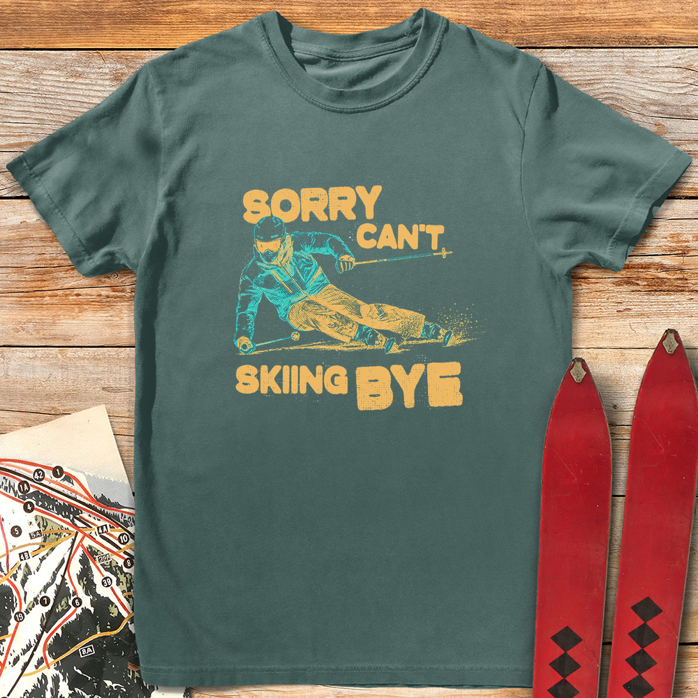 Sorry Can't Skiing Bye