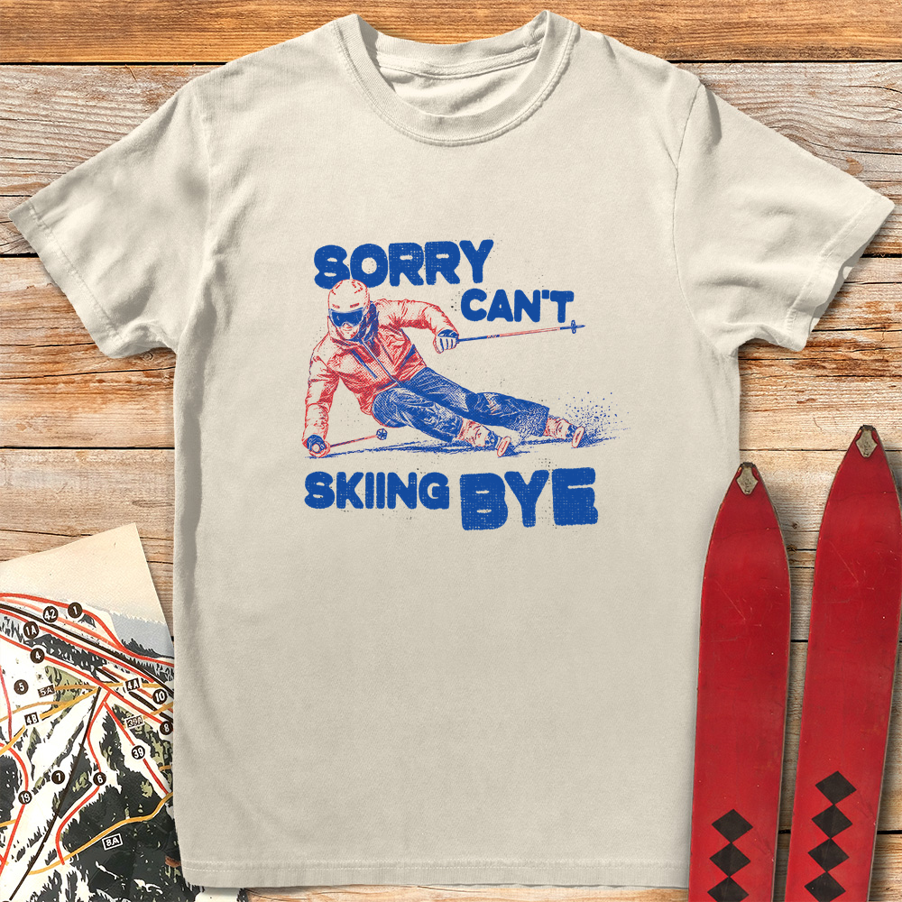 Sorry Can't Skiing Bye