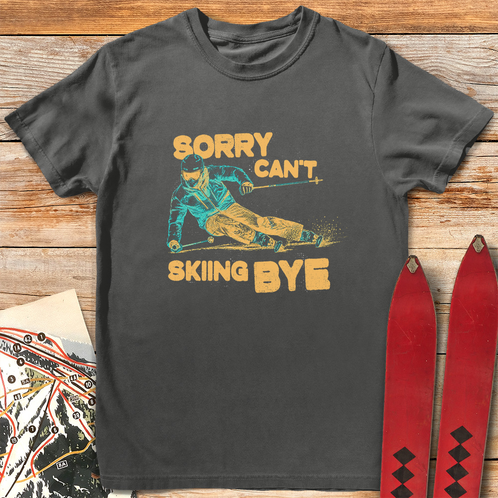 Sorry Can't Skiing Bye
