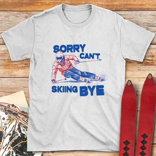 Sorry Can't Skiing Bye