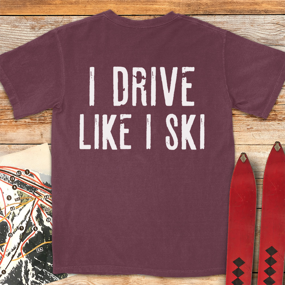 I Drive Like I Ski