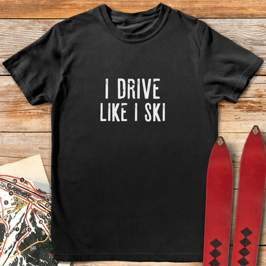 I Drive Like I Ski