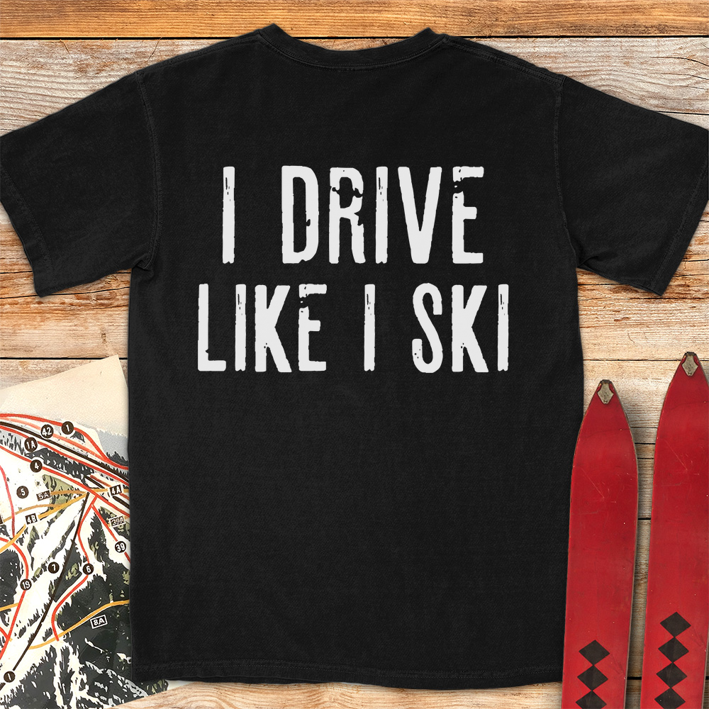 I Drive Like I Ski